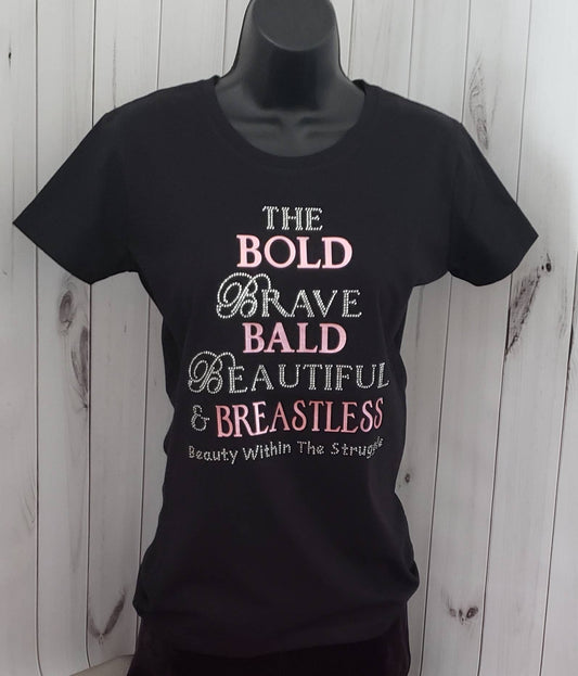 The Bold Brave Bald Beautiful and Breastless Rhinestone & Foil Tee