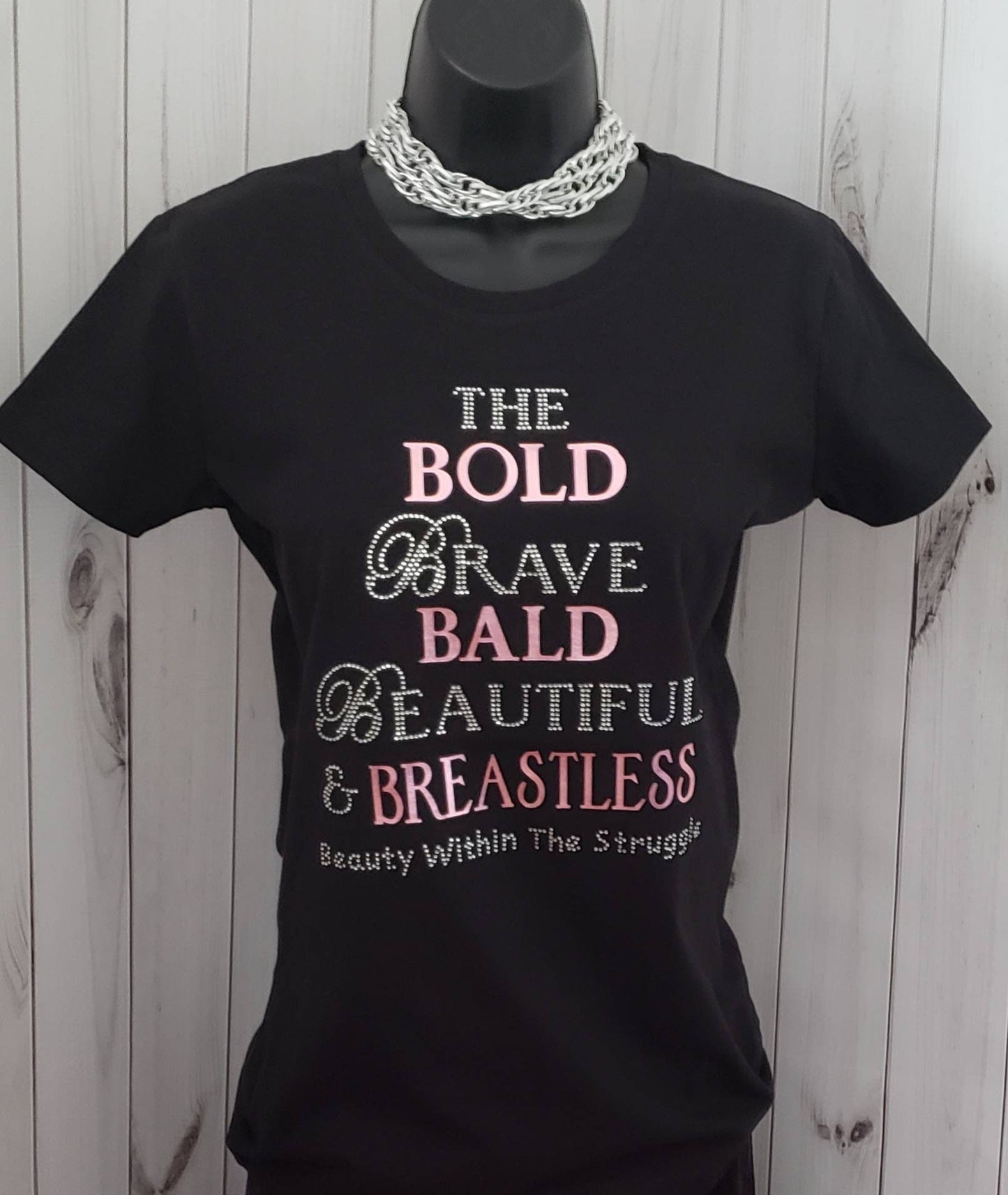 The Bold Brave Bald Beautiful and Breastless Rhinestone & Foil Tee