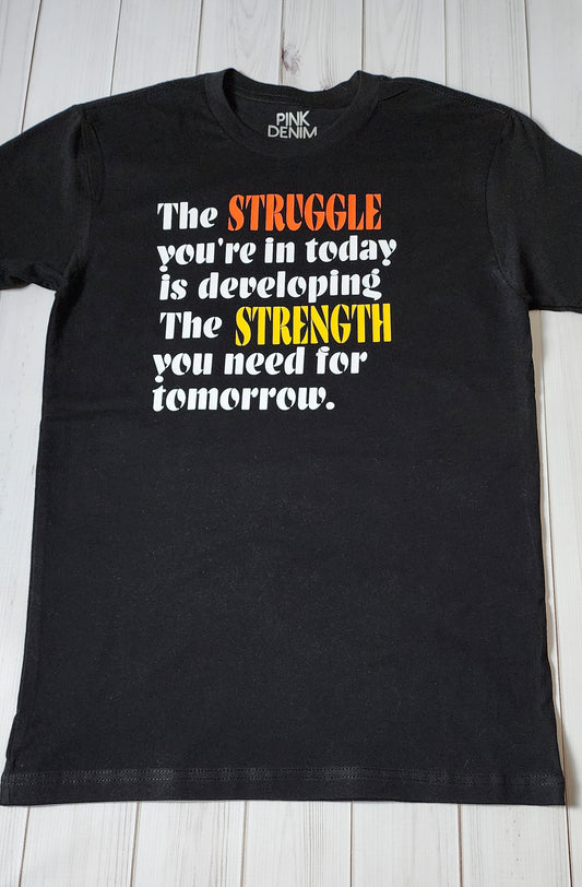 Struggle & Strength Statement Tee